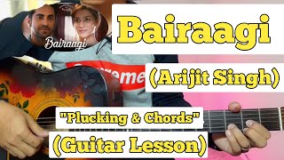 Bairaagi - Bareilly Ki Barfi | Guitar Lesson | Plucking & Chords | (Arijit Singh)
