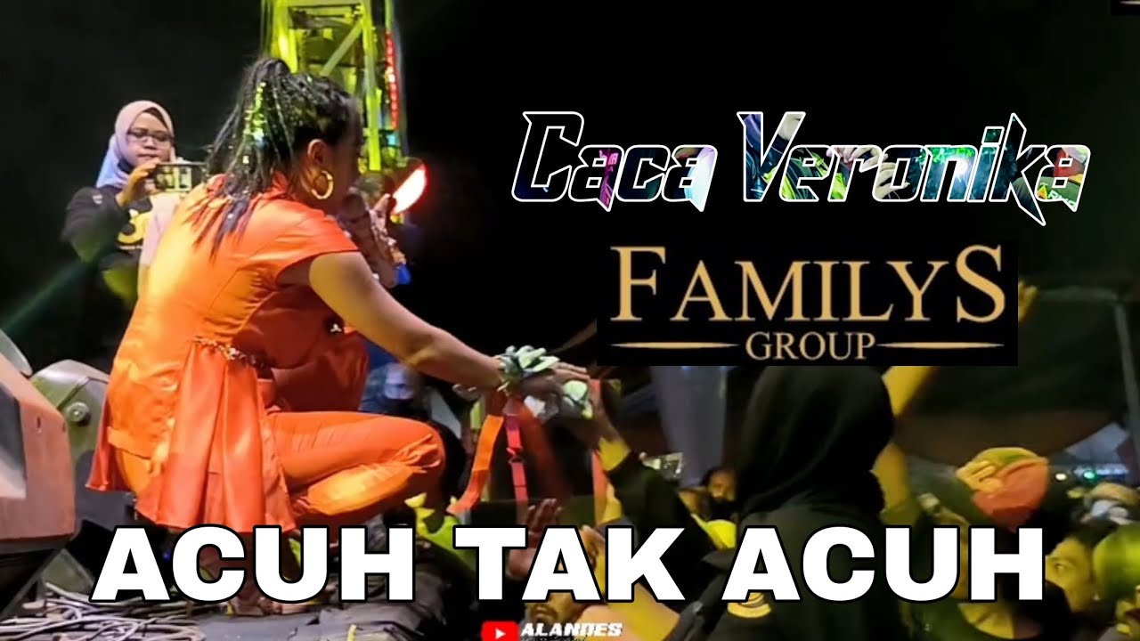 CACA VERONIKA - ACUH TAK ACUH - FAMILYS