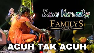 CACA VERONIKA - ACUH TAK ACUH - FAMILYS