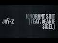 JAŸ-Z - Ignorant Sh*t ft. Beanie Sigel (Official Lyric Video)