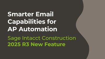 Sage Intacct 2025 R3: Smarter Email Capabilities for AP Automation