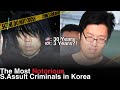 The most notorious predator of korea kim kil tae why are punishments so lenient here