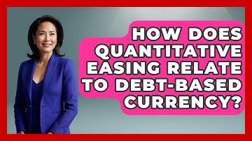 How Does Quantitative Easing Relate To Debt-based Currency? - Learn About Libertarianism