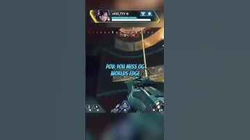 POV: YOU MISS OG WORLDS EDGE 💔