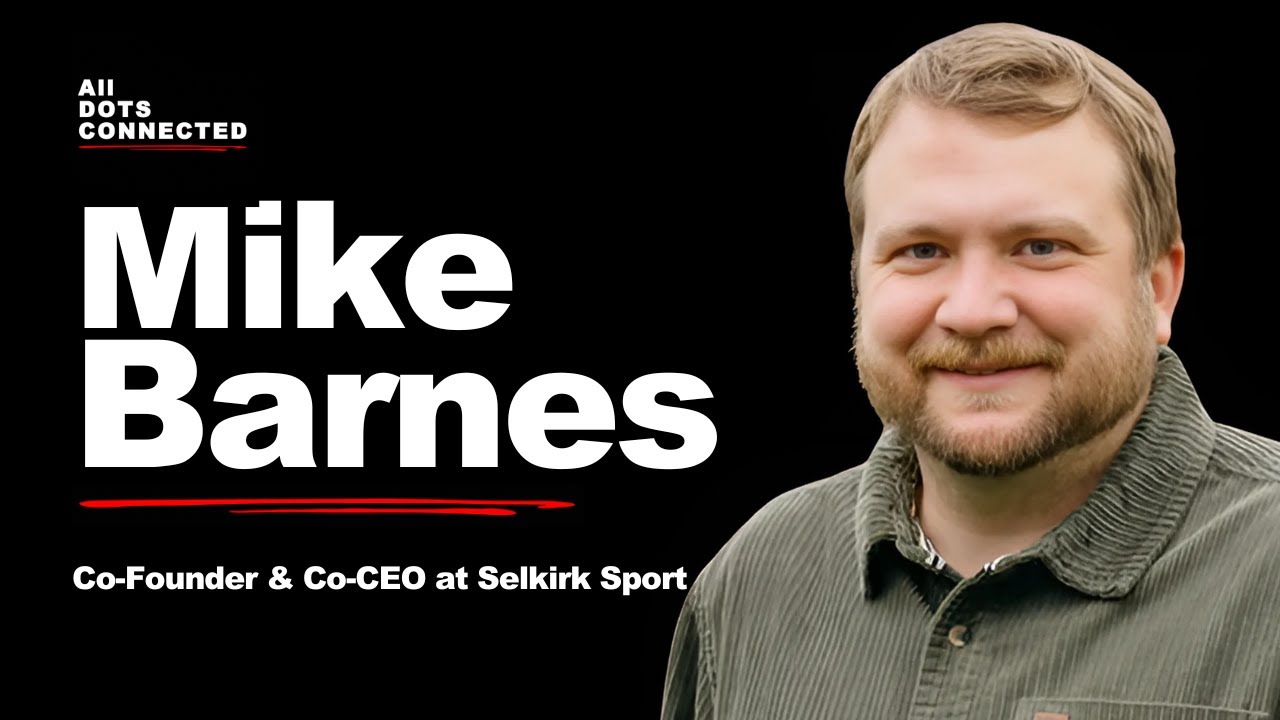 The Future of Pickleball: The Selkirk Sport Story with Co-Founder and Co-CEO Mike Barnes