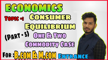 #5 Consumer Equilibrium || One & Two commodity Case || Commerce Nation