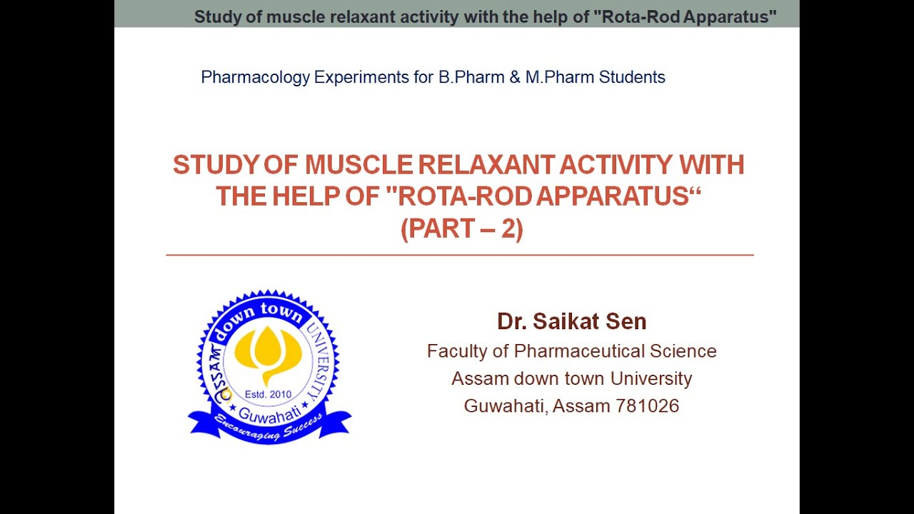 STUDY OF MUSCLE RELAXANT ACTIVITY WITH THE HELP OF "ROTAROD APPARATUS