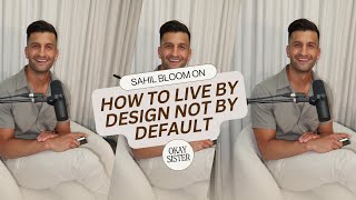 Celebrity How to Create a Life by Design Not Default in Parenthood, Relationships, and Business - Sahil Bloom Wealth