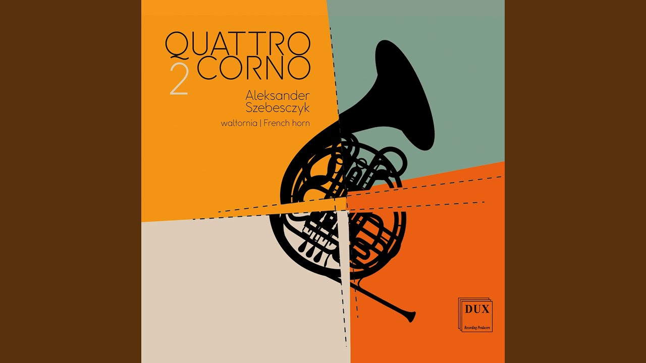 2 Sonatas for Horn & Strings No. 1, Larghetto (Arr. A. Szebesczyk for