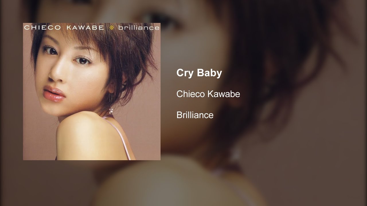 Assista a Chieco Kawabe - Cry Baby no YouTube Assista a Chieco Kawabe - Cry Baby no YouTube