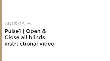 Automate | Pulse1 | Open & Close all blinds instructional video