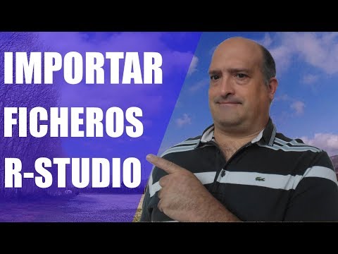 Importar ficheros con Datos hacia R-Studio - fácil 👍👍🎓🎓