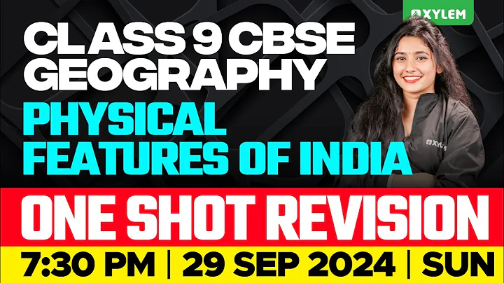 Class 9 CBSE Geography - Physical Features of India / One shot Revision | Xylem Class 9 CBSE