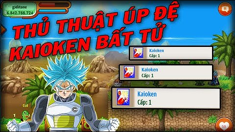 [NRO] - Thủ Thuật Úp Đệ Kaioken Bất Tử Hướng Dẫn Chi Tiết Đến Milimet !
