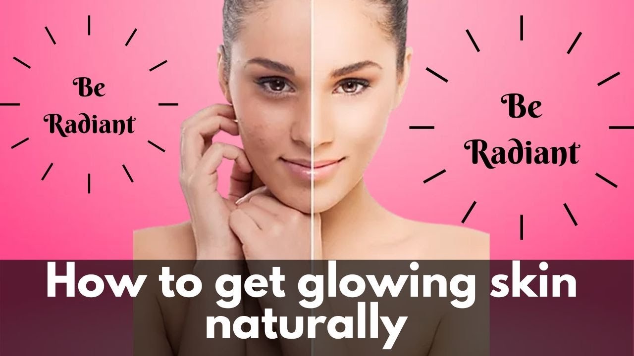 How to get glowing skin naturally in a week| How to make skin glow ...