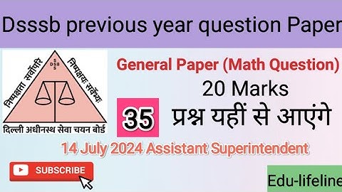DSSSB 14.07.2024 Assistant Superintendent exam (General Paper) Maths📐📊📚 ‎@Edu-lifeline   TGT