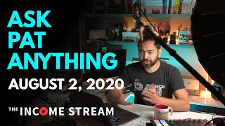 ASK PAT ANYTHING - The Income Stream - Day 136