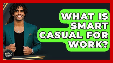 What Is Smart Casual For Work? - The Sharp Dressed Gent