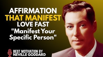 Specific Person Manifestation Rampage - Affirmations for Love // NEVILLE GODDARD POWERFUL TEACHINGS