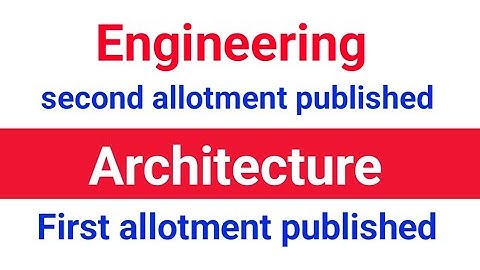 engineering, Architecture allotment result published (provisional)