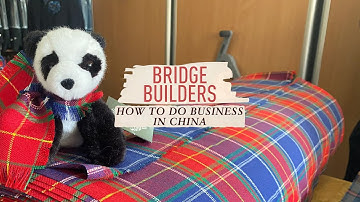 Bridge Builders: How to do business with China