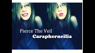 Video thumbnail of "Pierce The Veil- Carapherneilia|Cover| PeaceLoveSing15"
