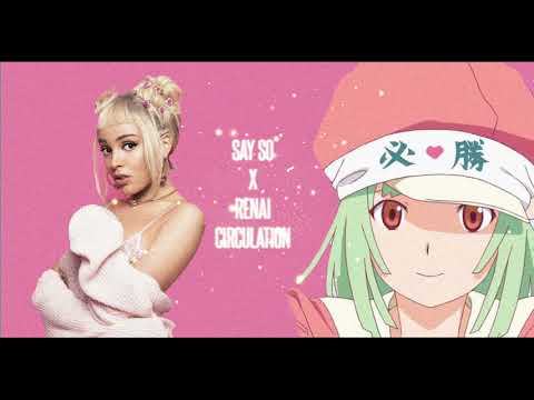 SAY SO x RENAI CIRCULATION ★ Doja Cat / Kana Hanazawa ★