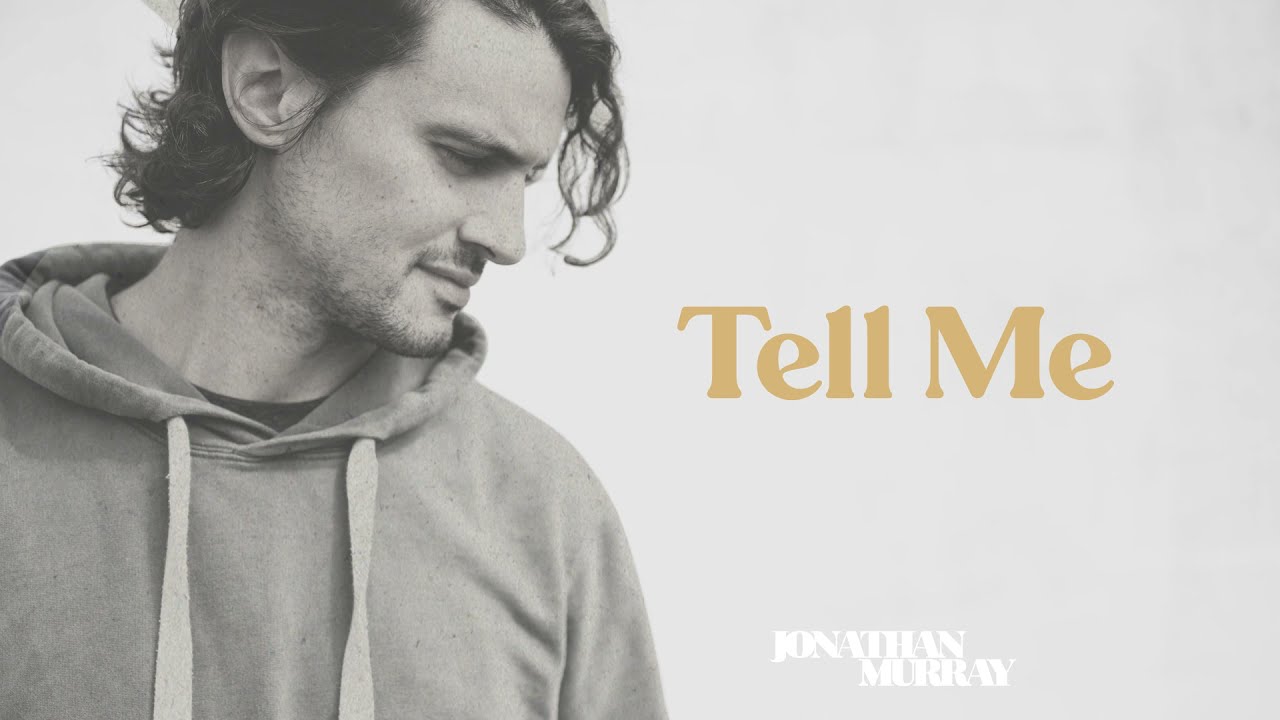 Jonathan Murray - Tell Me (Lyric Video)