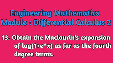 Differentiaalrekening 2 Verkrijg de MacLaurin-uitbreiding van log(1+e^x) tot aan de termen van de...