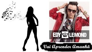 Vai Aprender Amanhã - Edy Lemond