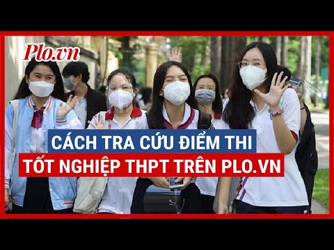 Video Hướng dẫn tra cứu điểm thi tốt nghiệp THPT trên plo.vn... - YouTube