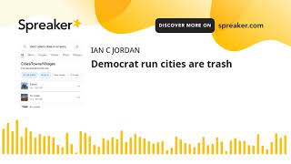 Democrat run cities are trash