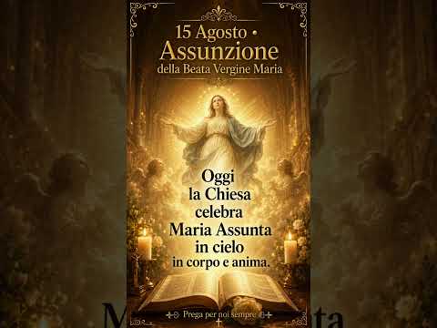 Video 15 Agosto Assunzione della Beata Vergine Maria | Invocazione a Maria Assunta