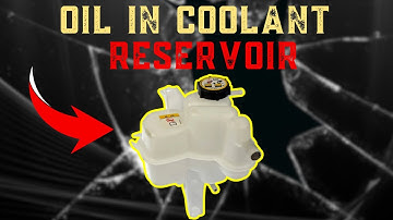Oil in Coolant Reservoir: Time to Panic?