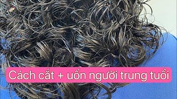 Hướng dẫn Cắt Uốn và cách Pha Thuốc trên lền tóc đã nhuộm đen người trung tuổi ( thầy Cao Gia Lộc