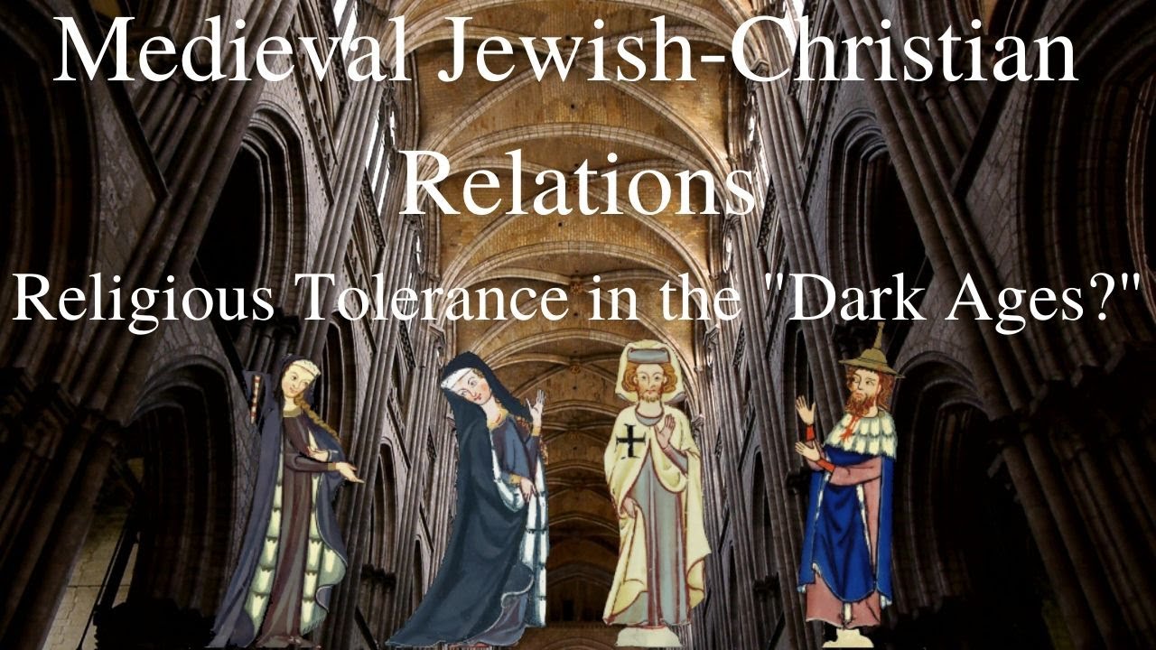 Medieval Jewish-Christian Relations: Religious Tolerance in the "Dark ...