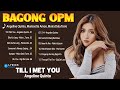Angeline Quinto,Morissette Amon, Moira Dela Torre💖Opm Bagong Song 2023💖Till I Met You,Kumpas,Paubaya