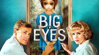 filme Big Eyes. 2014 قصة حقيقية .مترجم للعربية