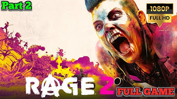 RAGE 2 Gameplay Walkthrough FULL GAME 100% [1080p PC] - No Commentary - PART 2