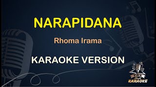 NARAPIDANA KARAOKE || Rhoma Irama ( Karaoke ) Dangdut || Koplo HD Audio