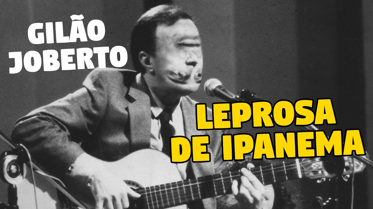 Gilão Joberto | Leprosa de Ipanema