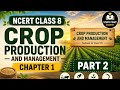 NCERT class 8 crop production and management chapter 1 (part 2).Study point academy (Ujjwal mentor).