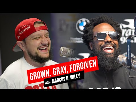Grown, Gray, Forgiven with Marcus D. Wiley