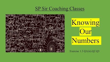 Knowing Our Numbers | NCERT Class 6 | Exercise 1.3 Q1 (iii) Q2 Q3 | By Sunil Pandey Sir