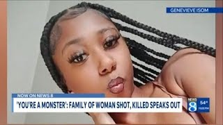 'You're a monster': family of woman shot, killed speaks out