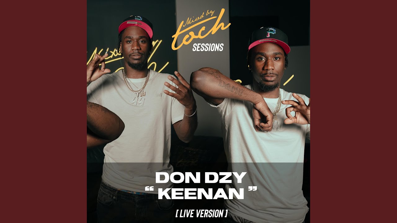 Tonton Mixed By Toch Sessions: Keenan (feat. Don Dzy) (Live) di YouTube