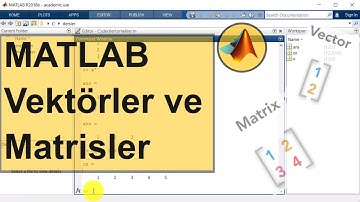 Matlab da Vektörler ve Matrisler  ( Matlab Vectors and Matrices )