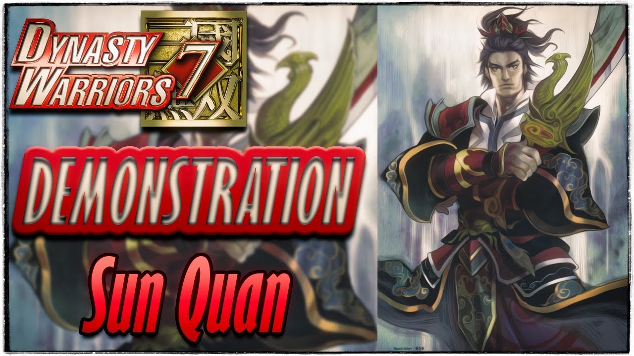 Dynasty Warriors 7 - Character Demonstration - Sun Quan