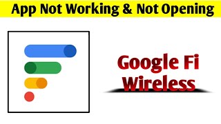 Google Fi Wireless App Not Working & Opening Crashing Problem Solved screenshot 2