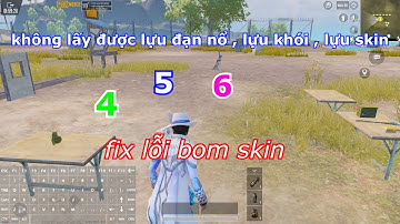 Fix lỗi ❤️ PUBG MOBILE - lỗi 4 5 6 không chọn được lựu đạn để ném - lỗi skin bom và show độ nhạy